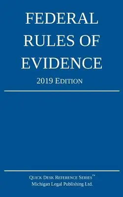 Federal Rules of Evidence; Ediția 2019: Cu referințe încrucișate interne - Federal Rules of Evidence; 2019 Edition: With Internal Cross-References