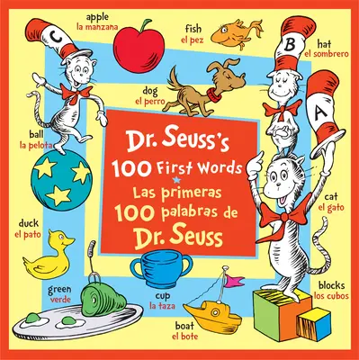 Dr. Seuss's 100 First Words/Las Primeras 100 Palabras de Dr. Seuss (Ediție bilingvă) - Dr. Seuss's 100 First Words/Las Primeras 100 Palabras de Dr. Seuss (Bilingual Edition)