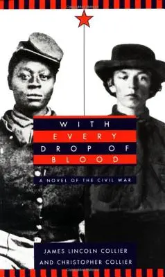 Cu fiecare picătură de sânge: Un roman al războiului civil - With Every Drop of Blood: A Novel of the Civil War