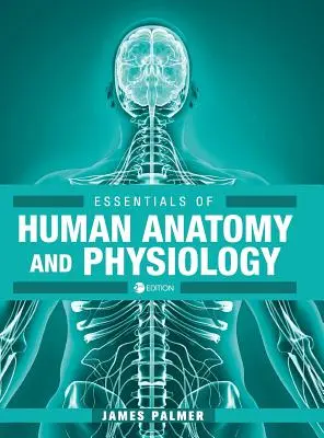 Esențial de anatomie și fiziologie umană - Essentials of Human Anatomy and Physiology