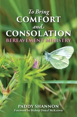 Pentru a aduce alinare și consolare: Pastorația doliului - To Bring Comfort and Consolation: Bereavement Ministry