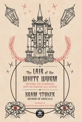 Bârlogul viermelui alb: Restaurată și integrală din ediția originală din 1911 - The Lair of the White Worm: Restored and Unabridged from the Original 1911 Edition