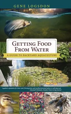 Obținerea hranei din apă: Un ghid pentru acvacultura de curte - Getting Food from Water: A Guide to Backyard Aquaculture