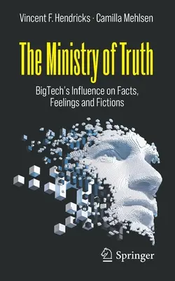 Ministerul Adevărului: Influența Bigtech asupra faptelor, sentimentelor și ficțiunilor - The Ministry of Truth: Bigtech's Influence on Facts, Feelings and Fictions