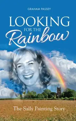 În căutarea curcubeului: Povestea lui Sally Painting - Looking for the Rainbow: The Sally Painting Story