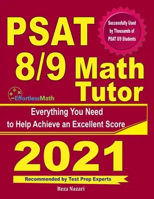 PSAT 8/9 Math Tutor: Tot ce aveți nevoie pentru a vă ajuta să obțineți un scor excelent - PSAT 8/9 Math Tutor: Everything You Need to Help Achieve an Excellent Score