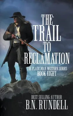 The Trail to Reclamation: O serie de westernuri clasice - The Trail to Reclamation: A Classic Western Series
