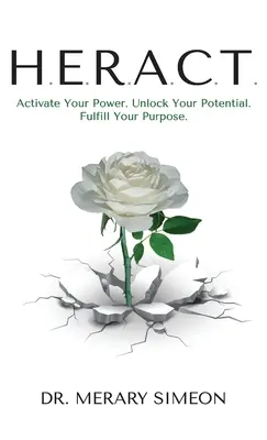 H.E.R.A.C.T.: Activează-ți puterea. Deblochează-ți potențialul. Îndeplinește-ți scopul. - H.E.R.A.C.T.: Activate Your Power. Unlock Your Potential. Fulfill Your Purpose.