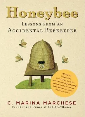 Honeybee: Lecții de la un apicultor accidental - Honeybee: Lessons from an Accidental Beekeeper