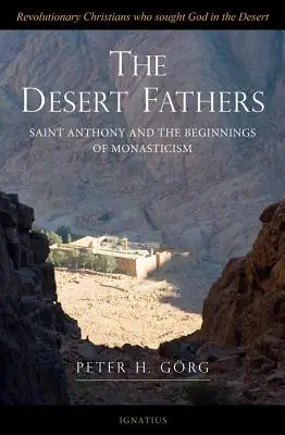 Părinții deșertului: Anthony și începuturile monahismului (Anthony and the Beginnings of Monasticism) - The Desert Fathers: Anthony and the Beginnings of Monasticism
