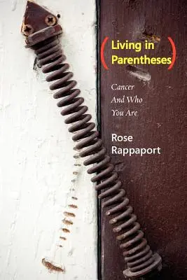 Living in Parentheses: Cancerul și cine ești tu - Living in Parentheses: Cancer and Who You Are