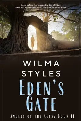 Poarta Edenului: Îngerii veacurilor Cartea II - Eden's Gate: Angels of the Ages Book II