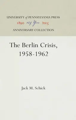 Criza de la Berlin, 1958-1962 - The Berlin Crisis, 1958-1962
