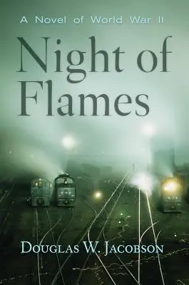 Night of Flames: Un roman din Al Doilea Război Mondial - Night of Flames: A Novel of World War II