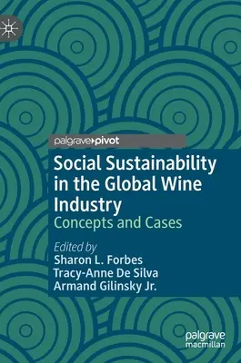Sustenabilitatea socială în industria mondială a vinului: Concepte și cazuri - Social Sustainability in the Global Wine Industry: Concepts and Cases