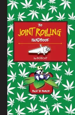 Manualul de rulare a articulațiilor: Înapoi la elementele de bază - The Joint Rolling Handbook: Back to Basics