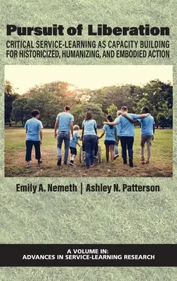Pursuit of Liberation: Critical Service-Learning as Capacity Building for Historicized, Humanizing, and Embodied Action