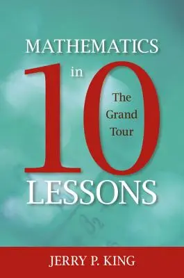Matematica în 10 lecții: Marele tur - Mathematics in 10 Lessons: The Grand Tour