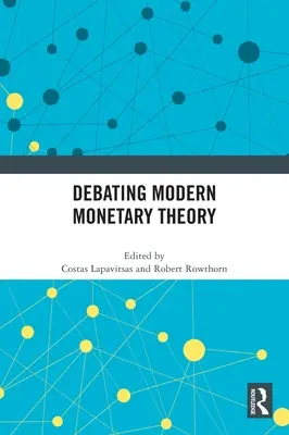 Dezbaterea teoriei monetare moderne - Debating Modern Monetary Theory