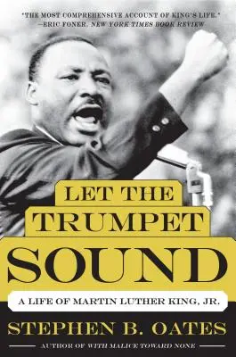 Să sune trompeta: O viață a lui Martin Luther King, Jr. - Let the Trumpet Sound: A Life of Martin Luther King, Jr.