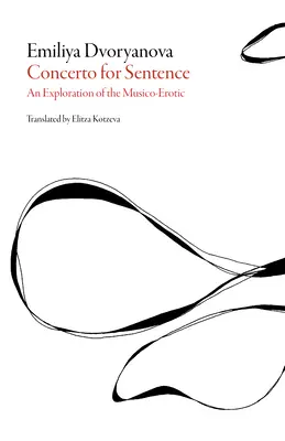 Concertul pentru sentință: O explorare a muzicii erotice - Concerto for Sentence: An Exploration of the Musico-Erotic