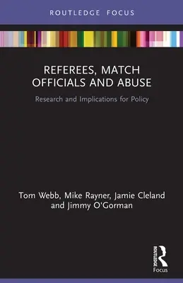 Arbitri, oficiali de meci și abuzuri: Cercetări și implicații pentru politici - Referees, Match Officials and Abuse: Research and Implications for Policy