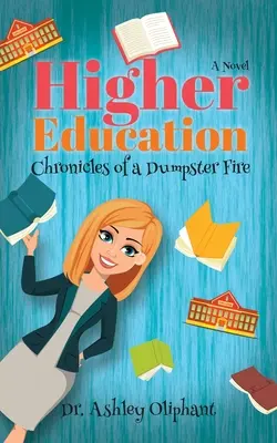 Învățământul superior: Cronicile unui foc de tomberon - Higher Education: Chronicles of a Dumpster Fire