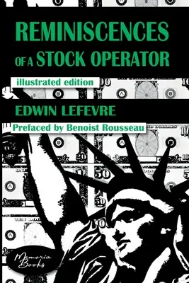 Reminiscențele unui operator de bursă: Bestsellerul american de trading ilustrat de un ilustrator francez - Reminiscences of a Stock Operator: The American Bestseller of Trading Illustrated by a French Illustrator