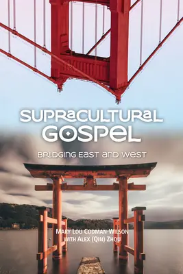 Evanghelia supraculturală: O punte între Est și Vest - Supracultural Gospel: Bridging East and West
