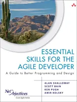 Abilități esențiale pentru dezvoltatorul agil - Un ghid pentru o mai bună programare și proiectare - Essential Skills for the Agile Developer - A Guide to Better Programming and Design