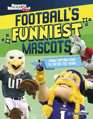 Cele mai amuzante mascote ale fotbalului: De la Căpitanul Frică la Viktor Vikingul - Football's Funniest Mascots: From Captain Fear to Viktor the Viking
