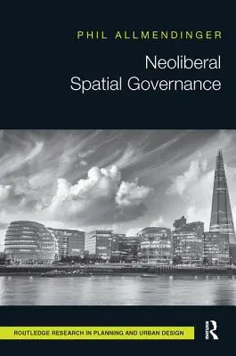 Guvernanța spațială neoliberală - Neoliberal Spatial Governance