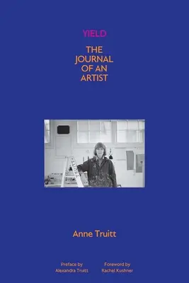 Yield: Jurnalul unui artist: The Journal of an Artist - Yield: The Journal of an Artist