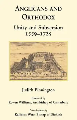Anglicani și ortodocși: Unitate și subversiune 1559-1725 - Anglicans and Orthodox: Unity and Subversion 1559-1725