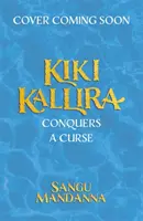 Kiki Kallira cucerește un blestem - Cartea 2 - Kiki Kallira Conquers a Curse - Book 2