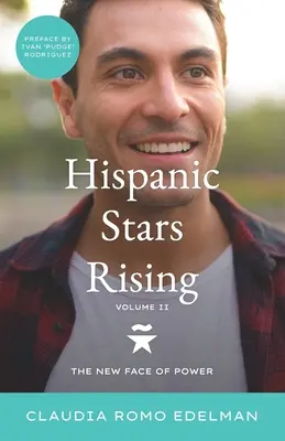 Hispanic Stars Rising Volumul II: Noua față a puterii - Hispanic Stars Rising Volume II: The New Face of Power
