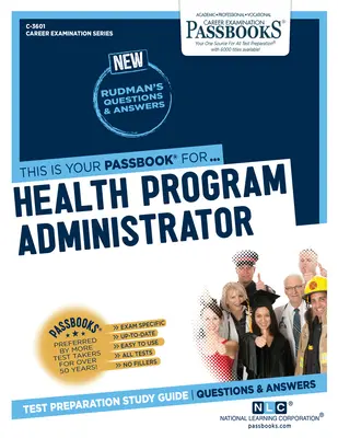 Administrator de programe de sănătate (C-3601): Passbooks Study Guidevolume 3601 - Health Program Administrator (C-3601): Passbooks Study Guidevolume 3601