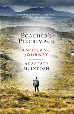 Pelerinajul braconierului: O călătorie pe insulă - Poacher's Pilgrimage: An Island Journey