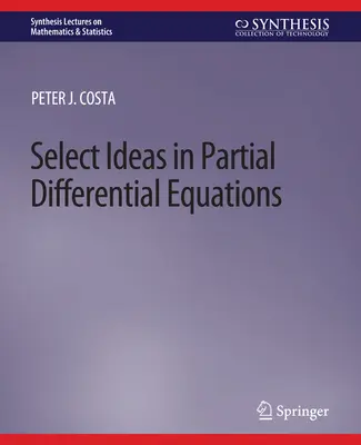 Idei selectate în ecuațiile diferențiale parțiale - Select Ideas in Partial Differential Equations
