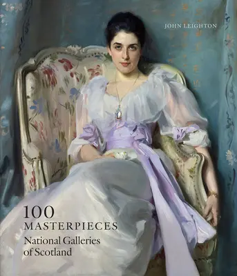 100 de capodopere: Galeriile Naționale din Scoția - 100 Masterpieces: National Galleries of Scotland