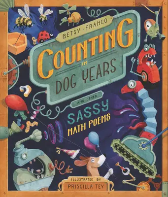 Numărarea în ani de câine și alte poezii matematice obraznice - Counting in Dog Years and Other Sassy Math Poems
