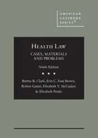 Dreptul sănătății - cazuri, materiale și probleme - Health Law - Cases, Materials and Problems