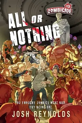 All or Nothing: Un Zombicide: Roman - All or Nothing: A Zombicide: Novel