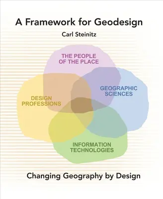 Un cadru pentru Geodesign: Schimbarea geografiei prin design - A Framework for Geodesign: Changing Geography by Design