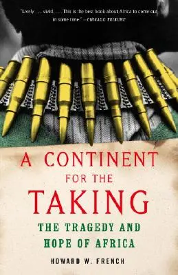 Un continent de luat: Tragedia și speranța Africii - A Continent for the Taking: The Tragedy and Hope of Africa