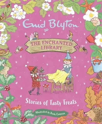 Biblioteca fermecată: Stories of Tasty Treats (Povești despre bunătăți) - The Enchanted Library: Stories of Tasty Treats