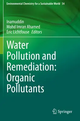 Poluarea și remedierea apelor: Poluanți organici - Water Pollution and Remediation: Organic Pollutants