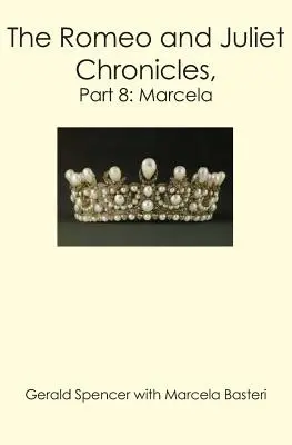 Cronicile lui Romeo și Julieta,: Partea 8: Marcela - The Romeo and Juliet Chronicles,: Part 8: Marcela