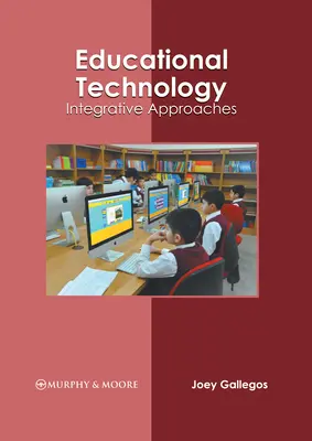 Tehnologie educațională: Abordări integrative - Educational Technology: Integrative Approaches