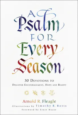 Un psalm pentru fiecare anotimp: 30 de devoțiuni pentru a descoperi încurajarea, speranța și frumusețea - A Psalm for Every Season: 30 Devotions to Discover Encouragement, Hope and Beauty